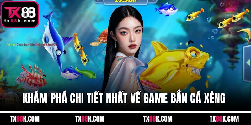 Khám phá chi tiết nhất về game bắn cá xèng